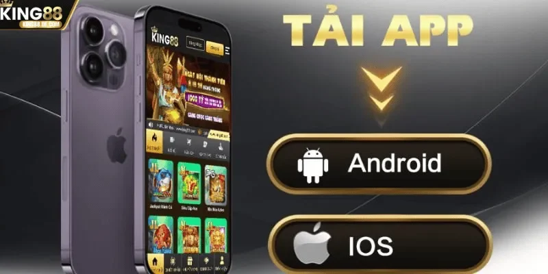 Tải App King88 - Trải Nghiệm Cá Cược Đỉnh Cao Trên Di Động Cách tải app King88 trên Android và iOS